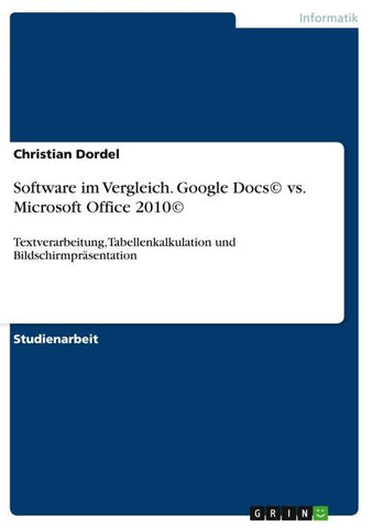 Software im Vergleich. Google Docs(c) vs. Microsoft Office 2010(c)