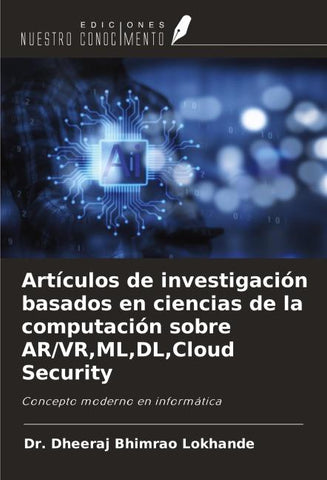 Artículos de investigación basados en ciencias de la computación sobre AR/VR,ML,DL,Cloud Security