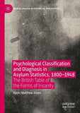 Psychological Classification and Diagnosis in Asylum Statistics, 1800 - 1948