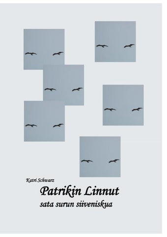 Patrikin Linnut - sata surun siiveniskua