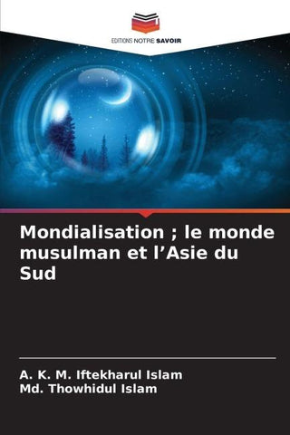 Mondialisation ; le monde musulman et l'Asie du Sud