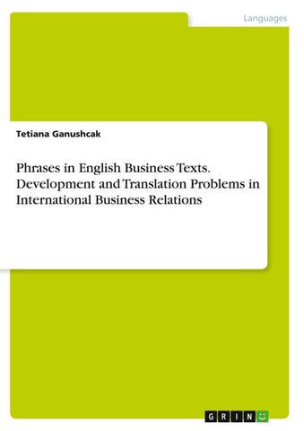 Phrases in English Business Texts. Development and Translation Problems in International Business Relations