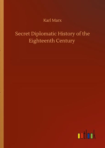 Secret Diplomatic History of the Eighteenth Century