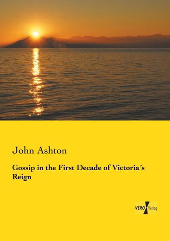 Gossip in the First Decade of Victoria´s Reign