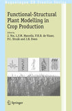Functional-Structural Plant Modelling in Crop Production