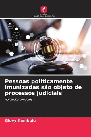 Pessoas politicamente imunizadas são objeto de processos judiciais