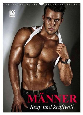 Männer. Sexy und kraftvoll (Wandkalender 2026 DIN A3 hoch), CALVENDO Monatskalender