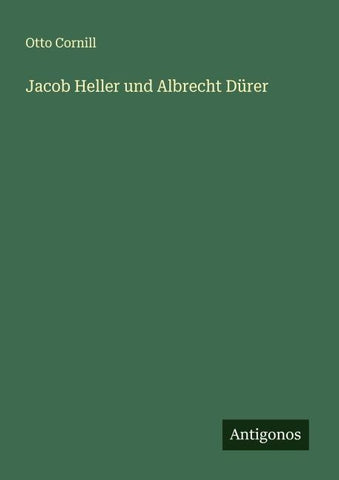 Jacob Heller und Albrecht Dürer