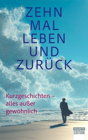Zehn Mal Leben und zurück