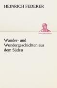 Wander- und Wundergeschichten aus dem Süden