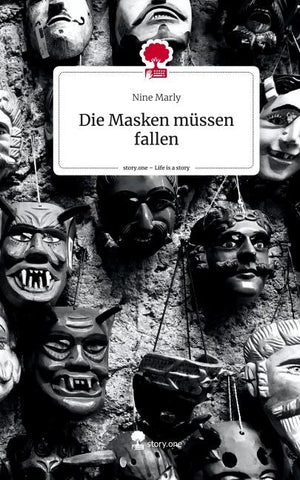 Die Masken müssen fallen. Life is a Story - story.one