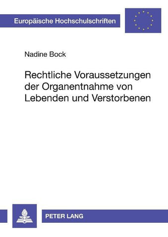 Rechtliche Voraussetzungen der Organentnahme von Lebenden und Verstorbenen