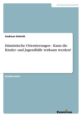Islamistische Orientierungen - Kann die Kinder- und Jugendhilfe wirksam werden?