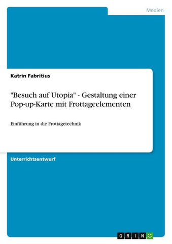"Besuch auf Utopia" - Gestaltung einer Pop-up-Karte mit Frottageelementen