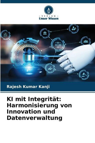 KI mit Integrität: Harmonisierung von Innovation und Datenverwaltung