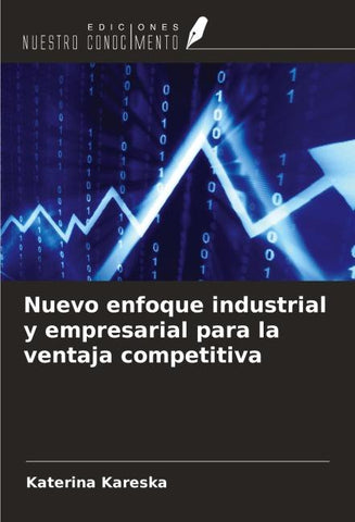 Nuevo enfoque industrial y empresarial para la ventaja competitiva