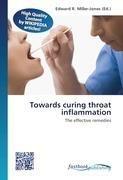 Towards curing throat inflammation