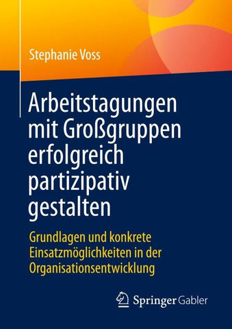 Arbeitstagungen mit Großgruppen erfolgreich partizipativ gestalten