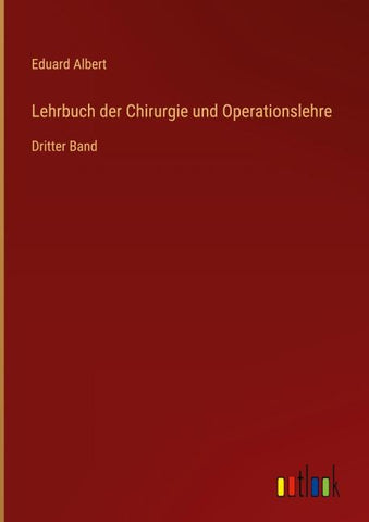 Lehrbuch der Chirurgie und Operationslehre