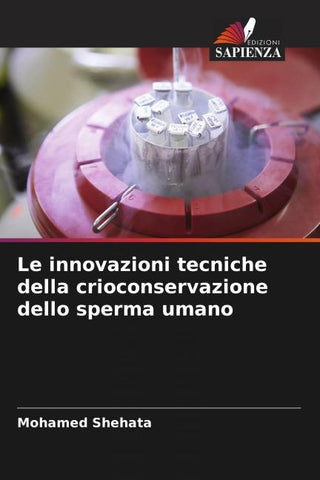 Le innovazioni tecniche della crioconservazione dello sperma umano