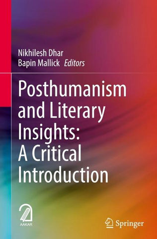 Posthumanism and Literary Insights: A Critical Introduction