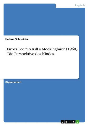 Harper Lee "To Kill a Mockingbird" (1960) - Die Perspektive des Kindes