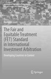 The Fair and Equitable Treatment (FET) Standard in International Investment Arbitration