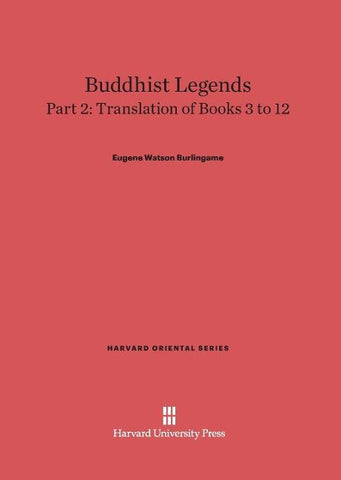 Buddhist Legends, Part 2, Translation of Books 3 to 12