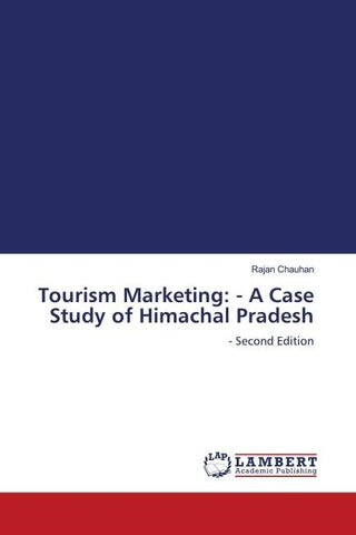 Tourism Marketing: - A Case Study of Himachal Pradesh