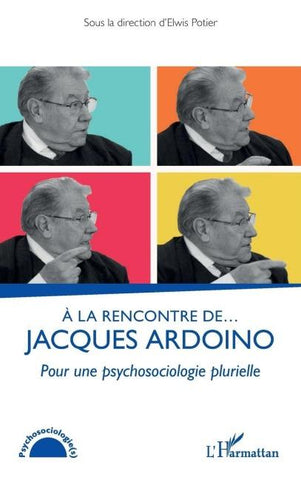 À la rencontre de... Jacques Ardoino