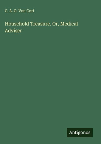 Household Treasure. Or, Medical Adviser