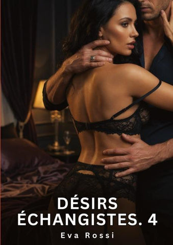 Désirs Échangistes. 4