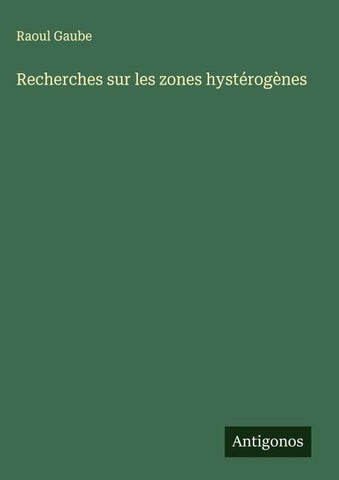Recherches sur les zones hystérogènes