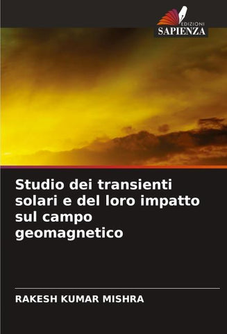 Studio dei transienti solari e del loro impatto sul campo geomagnetico