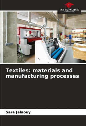 Textiles: materials and manufacturing processes