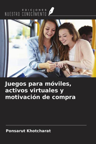 Juegos para móviles, activos virtuales y motivación de compra