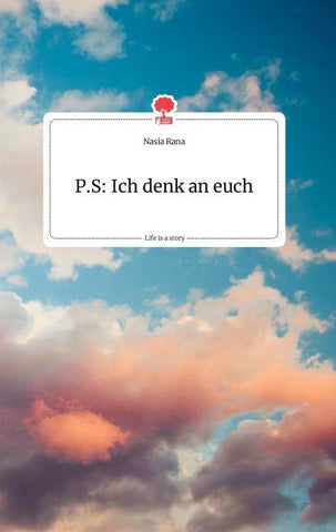 P.S: Ich denk an euch. Life is a Story - story.one