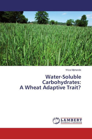 Water-Soluble Carbohydrates: A Wheat Adaptive Trait?