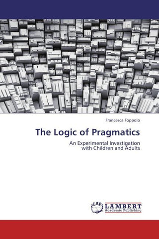 The Logic of Pragmatics