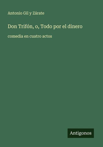 Don Trifón, o, Todo por el dinero