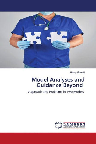 Model Analyses and Guidance Beyond