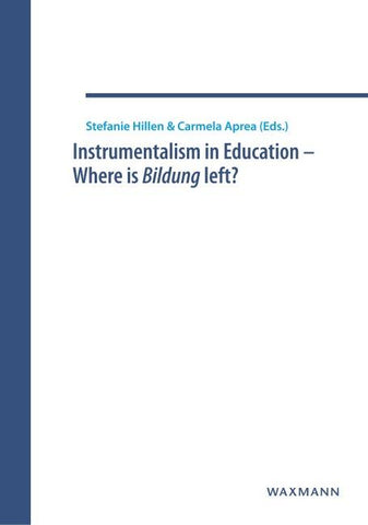 Instrumentalism in Education – Where is Bildung left?