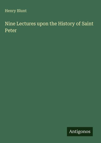 Nine Lectures upon the History of Saint Peter