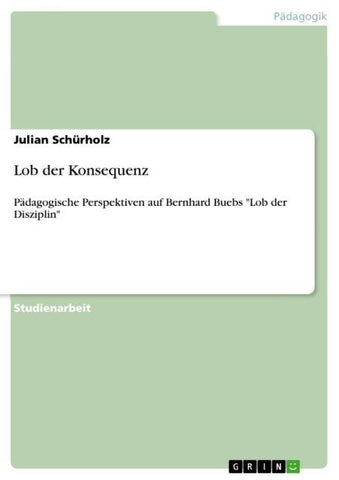 Lob der Konsequenz