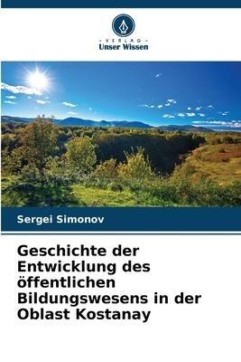 Geschichte der Entwicklung des öffentlichen Bildungswesens in der Oblast Kostanay