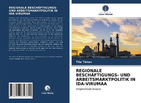 REGIONALE BESCHÄFTIGUNGS- UND ARBEITSMARKTPOLITIK IN IDA-VIRUMAA