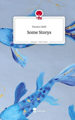 Some Storys. Life is a Story - story.one