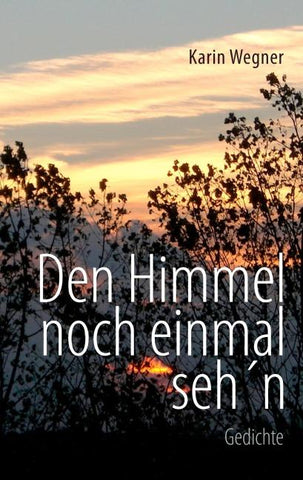 Den Himmel noch einmal seh'n
