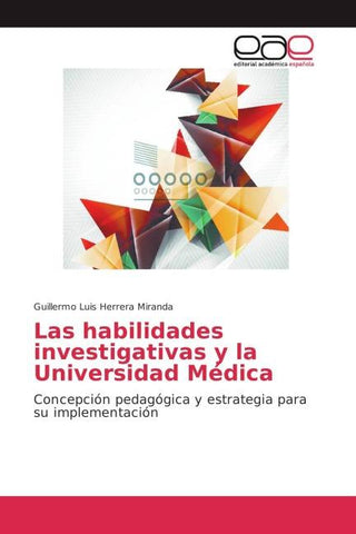 Las habilidades investigativas y la Universidad Médica