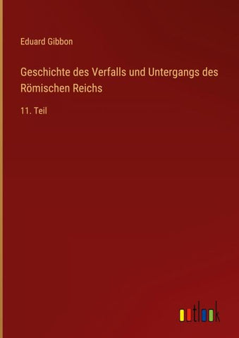 Geschichte des Verfalls und Untergangs des Römischen Reichs